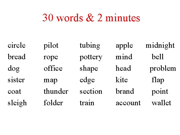 30 words & 2 minutes circle bread dog sister coat sleigh pilot rope office