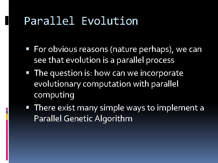 Parallel Evolution For obvious reasons (nature perhaps), we can see that evolution is a