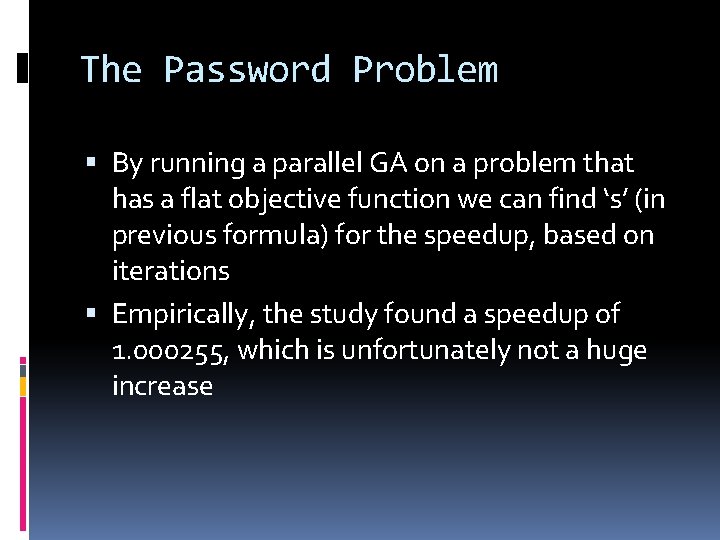 The Password Problem By running a parallel GA on a problem that has a