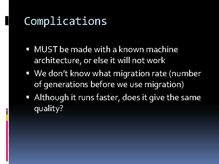 Complications MUST be made with a known machine architecture, or else it will not