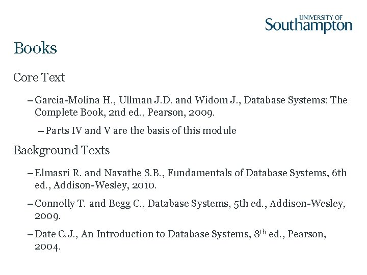 Books Core Text – Garcia-Molina H. , Ullman J. D. and Widom J. ,