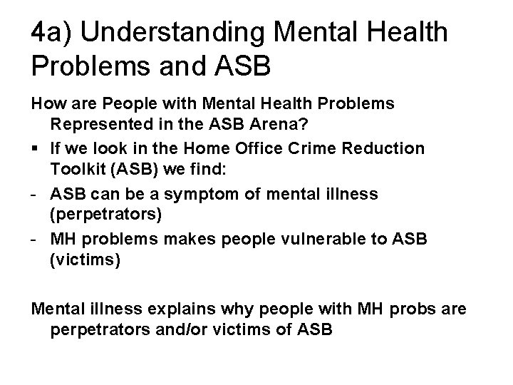 4 a) Understanding Mental Health Problems and ASB How are People with Mental Health