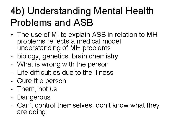 4 b) Understanding Mental Health Problems and ASB • The use of MI to