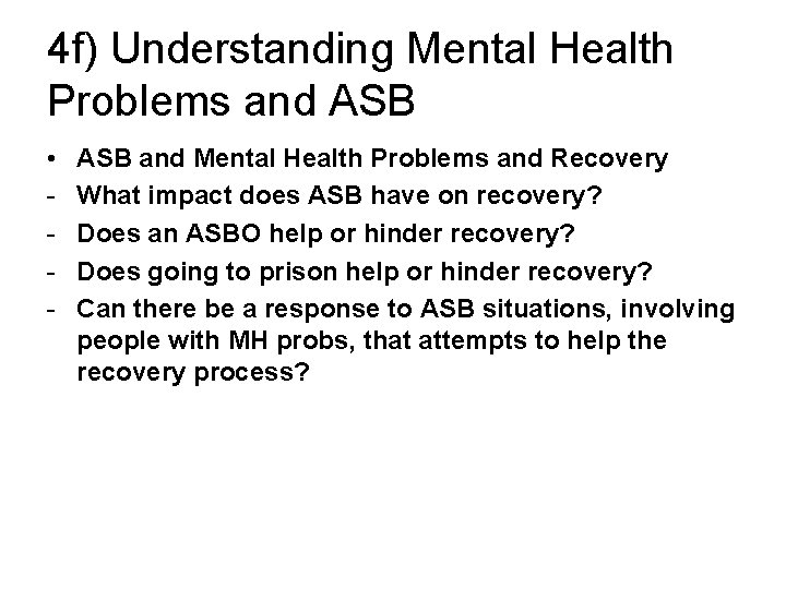 4 f) Understanding Mental Health Problems and ASB • - ASB and Mental Health