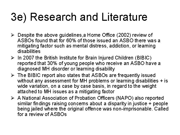3 e) Research and Literature Ø Despite the above guidelines, a Home Office (2002)