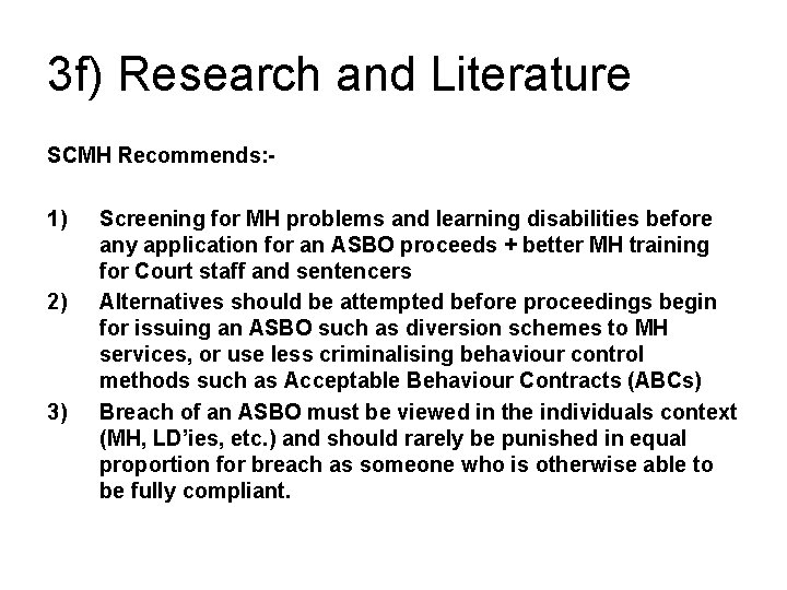 3 f) Research and Literature SCMH Recommends: - 1) 2) 3) Screening for MH