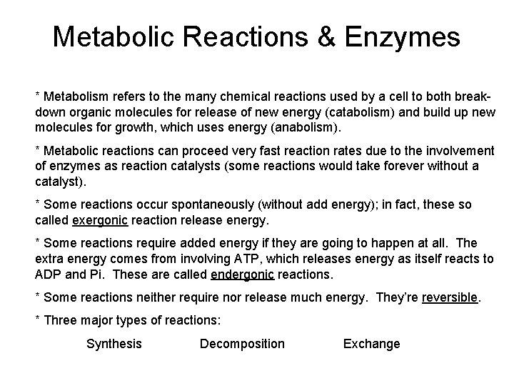 Metabolic Reactions & Enzymes * Metabolism refers to the many chemical reactions used by