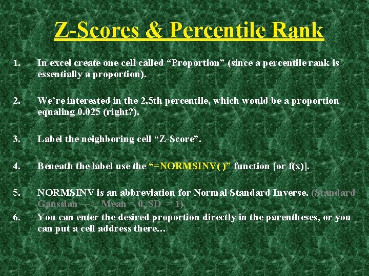 Z-Scores & Percentile Rank 1. In excel create one cell called “Proportion” (since a