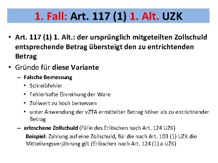 1. Fall: Art. 117 (1) 1. Alt. UZK • Art. 117 (1) 1. Alt.