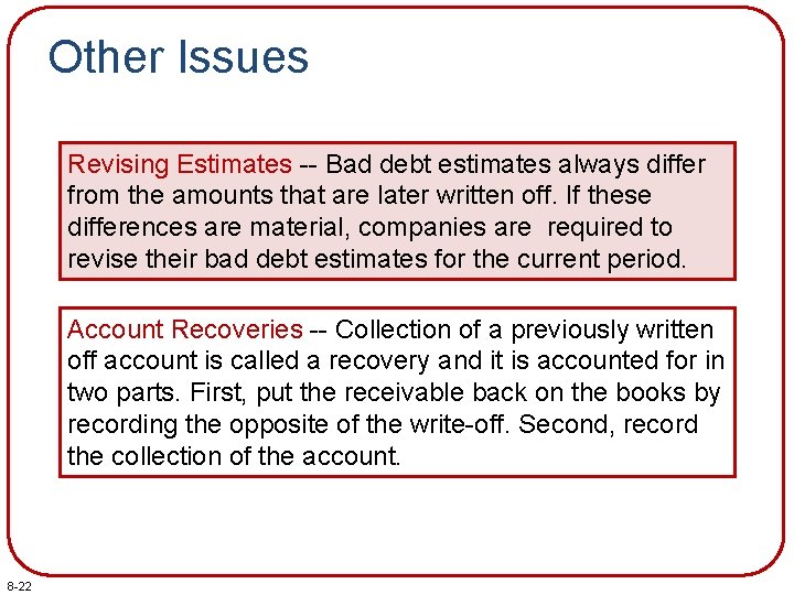 Other Issues Revising Estimates -- Bad debt estimates always differ from the amounts that