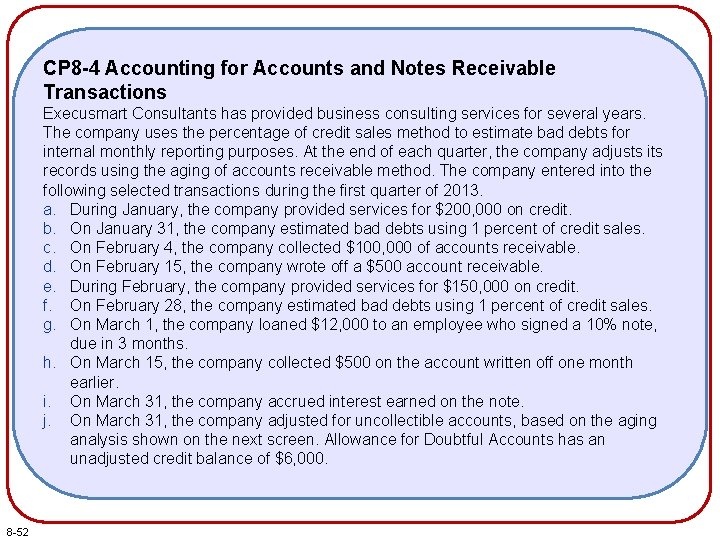 CP 8 -4 Accounting for Accounts and Notes Receivable Transactions Execusmart Consultants has provided