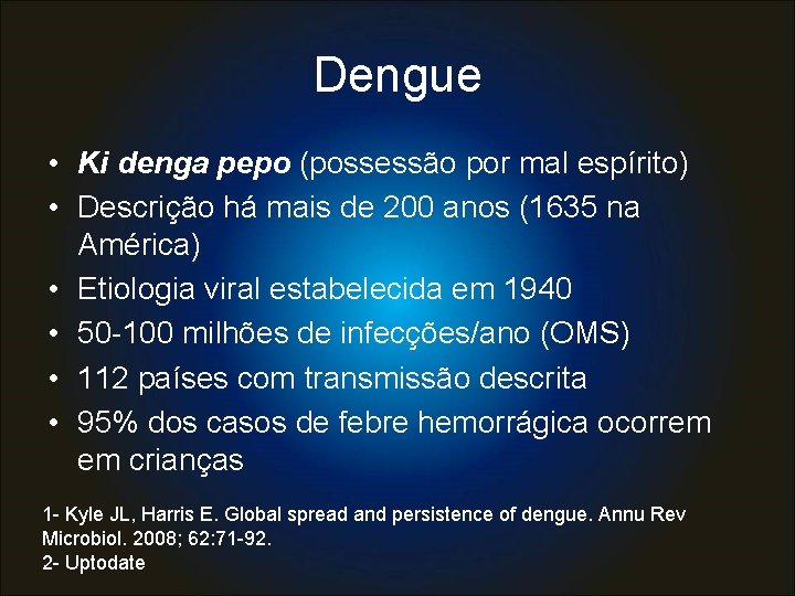 Dengue • Ki denga pepo (possessão por mal espírito) • Descrição há mais de