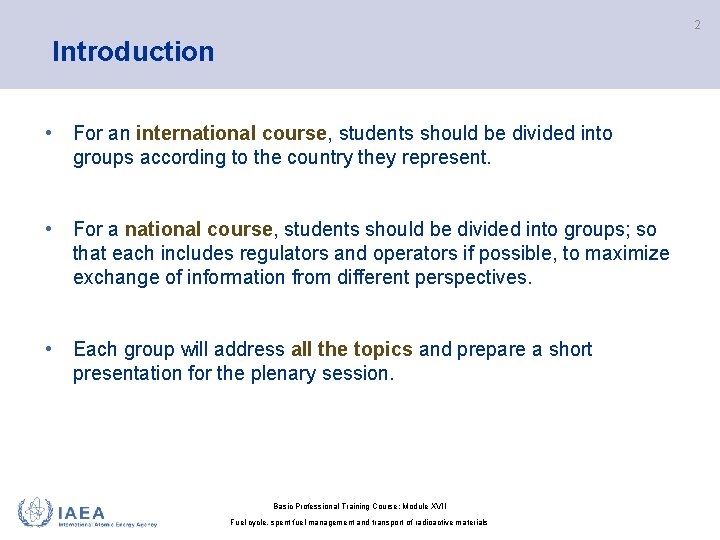 2 Introduction • For an international course, students should be divided into groups according