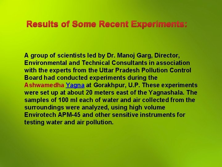 Results of Some Recent Experiments: A group of scientists led by Dr. Manoj Garg,