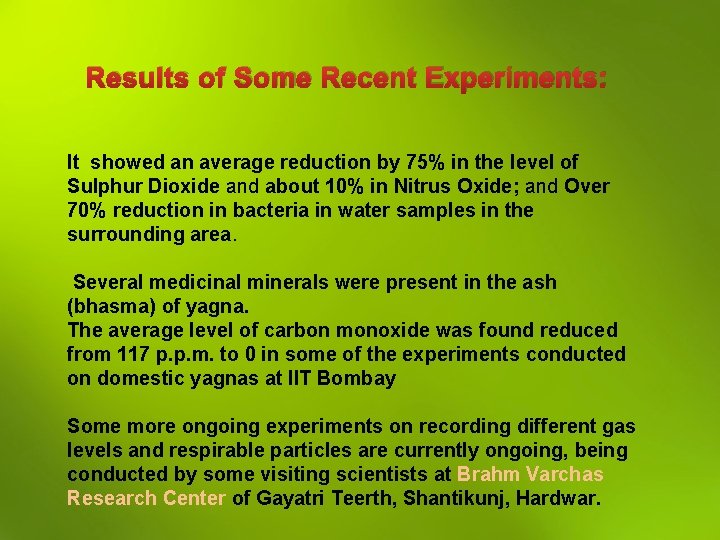 Results of Some Recent Experiments: It showed an average reduction by 75% in the