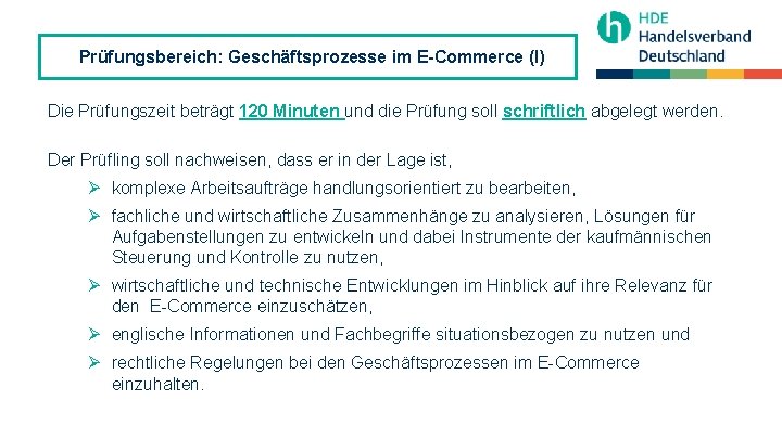 Prüfungsbereich: Geschäftsprozesse im E-Commerce (I) Die Prüfungszeit beträgt 120 Minuten und die Prüfung soll