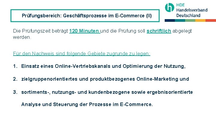 Prüfungsbereich: Geschäftsprozesse im E-Commerce (II) Die Prüfungszeit beträgt 120 Minuten und die Prüfung soll