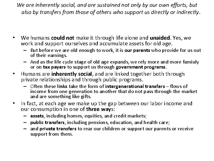 We are inherently social, and are sustained not only by our own efforts, but We are inherently social, and are sustained not only by our own efforts, but