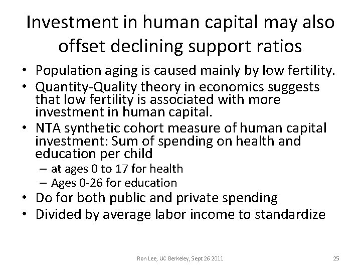 Investment in human capital may also offset declining support ratios • Population aging is Investment in human capital may also offset declining support ratios • Population aging is