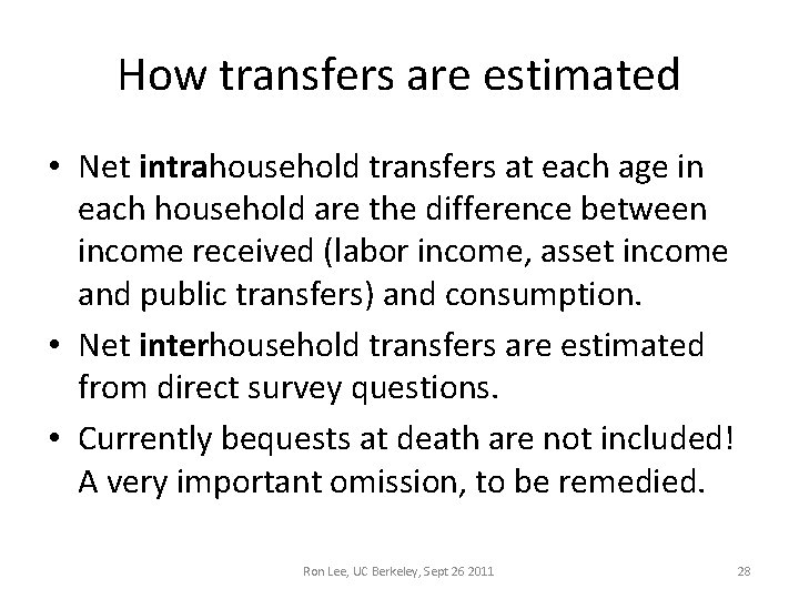 How transfers are estimated • Net intrahousehold transfers at each age in each household How transfers are estimated • Net intrahousehold transfers at each age in each household