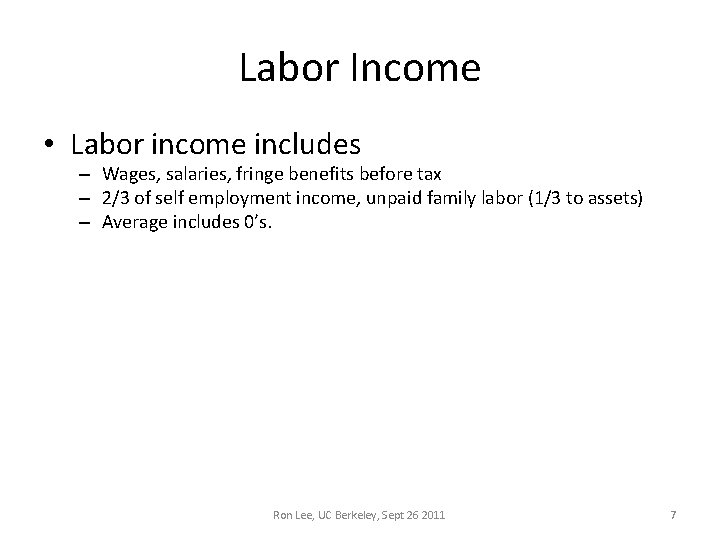Labor Income • Labor income includes – Wages, salaries, fringe benefits before tax – Labor Income • Labor income includes – Wages, salaries, fringe benefits before tax –