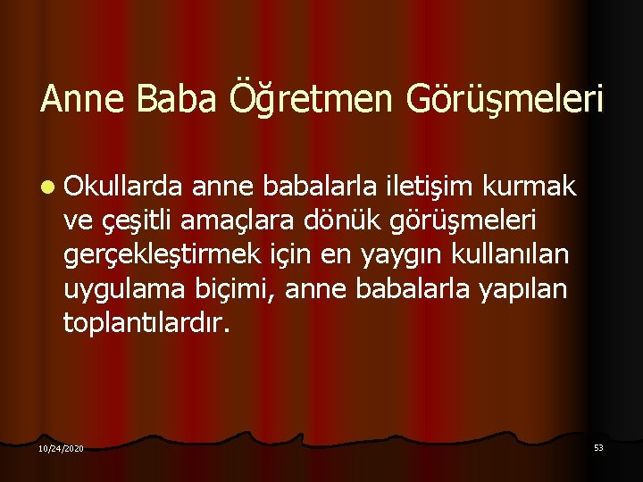 Anne Baba Öğretmen Görüşmeleri l Okullarda anne babalarla iletişim kurmak ve çeşitli amaçlara dönük