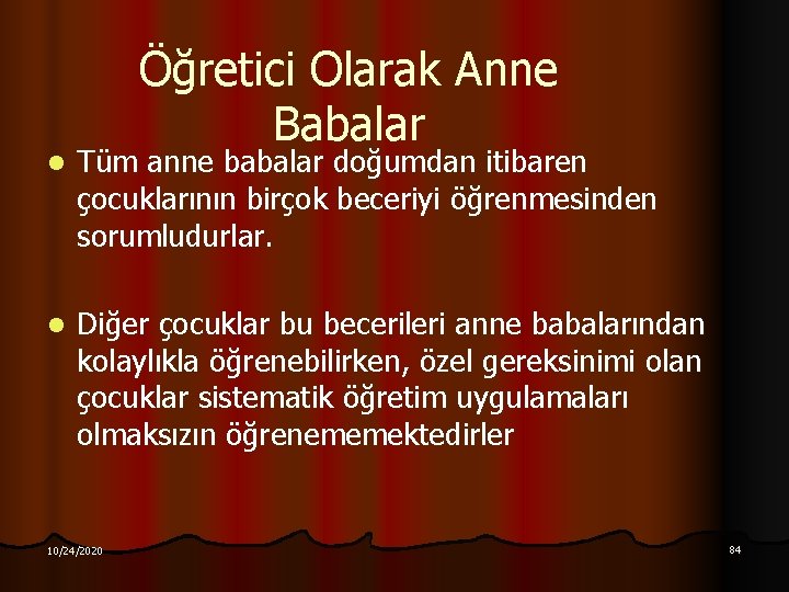 Öğretici Olarak Anne Babalar l Tüm anne babalar doğumdan itibaren çocuklarının birçok beceriyi öğrenmesinden