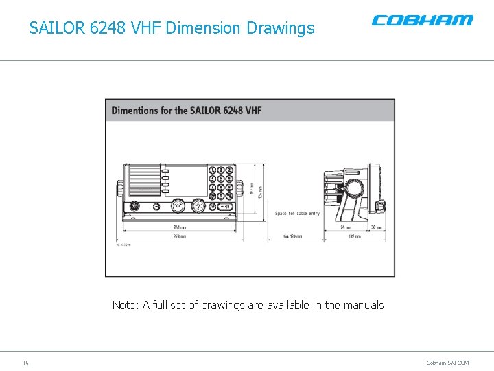 SAILOR 6248 VHF Dimension Drawings Note: A full set of drawings are available in