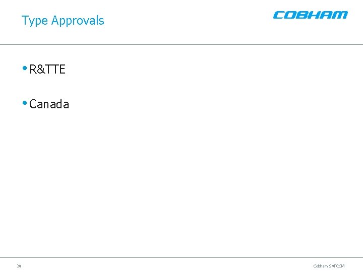 Type Approvals • R&TTE • Canada 20 Cobham SATCOM 