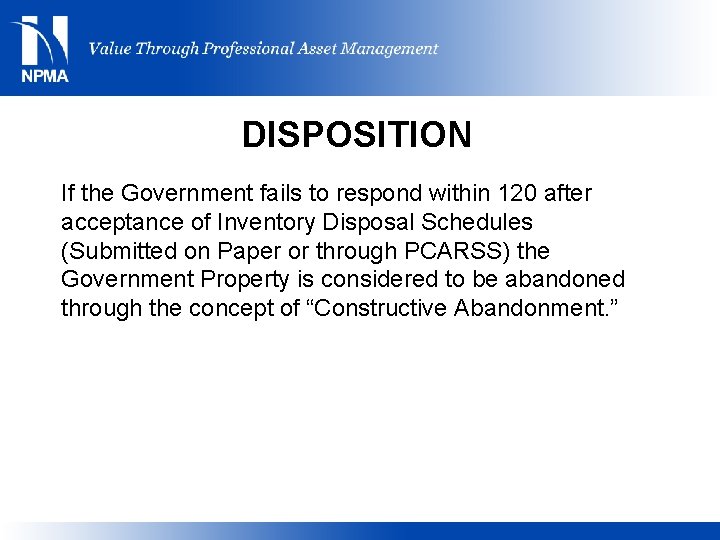 DISPOSITION If the Government fails to respond within 120 after acceptance of Inventory Disposal