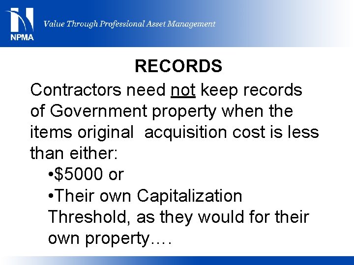 RECORDS Contractors need not keep records of Government property when the items original acquisition