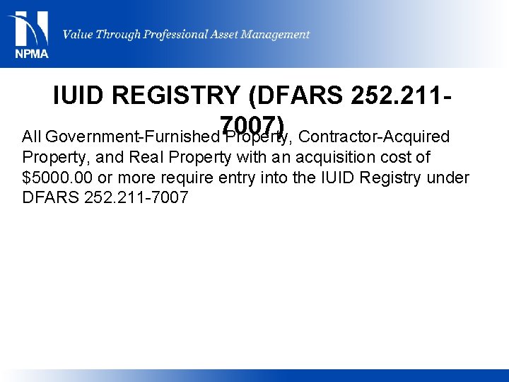 IUID REGISTRY (DFARS 252. 211 All Government-Furnished 7007) Property, Contractor-Acquired Property, and Real Property