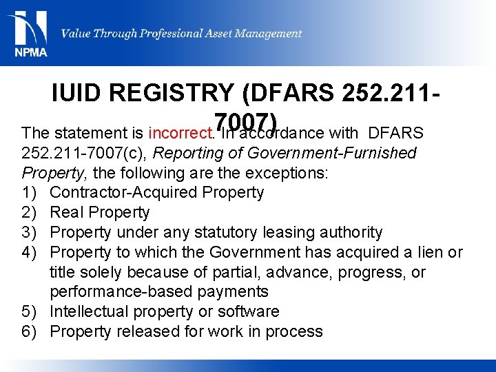 IUID REGISTRY (DFARS 252. 211 The statement is incorrect. 7007) In accordance with DFARS