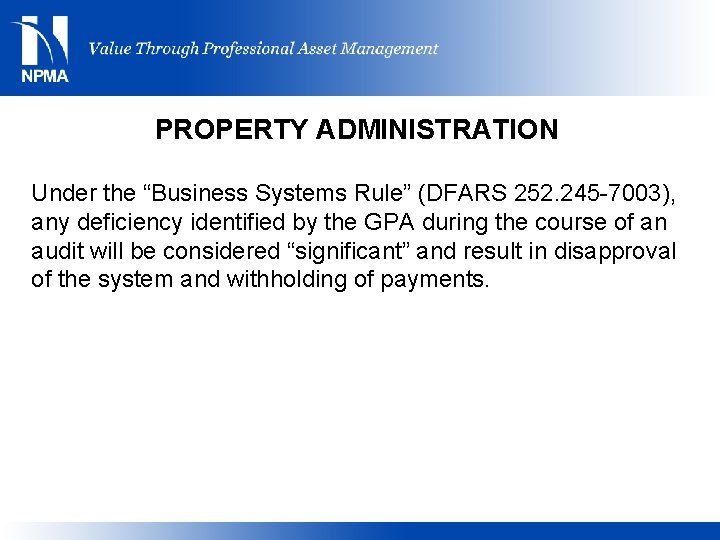 PROPERTY ADMINISTRATION Under the “Business Systems Rule” (DFARS 252. 245 -7003), any deficiency identified