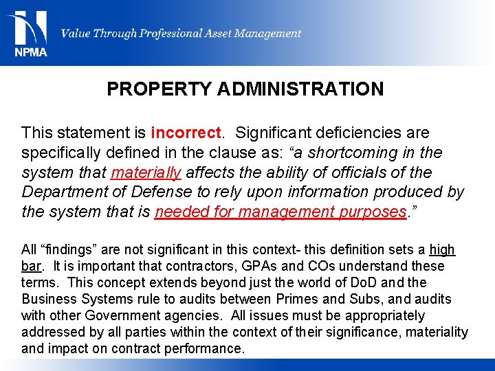 PROPERTY ADMINISTRATION This statement is incorrect. Significant deficiencies are specifically defined in the clause