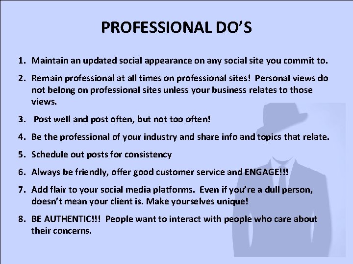 PROFESSIONAL DO’S 1. Maintain an updated social appearance on any social site you commit