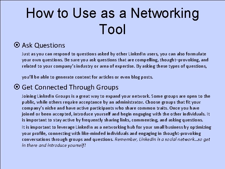 How to Use as a Networking Tool ¤ Ask Questions Just as you can