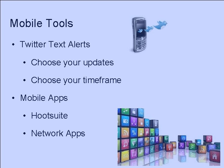Mobile Tools • Twitter Text Alerts • Choose your updates • Choose your timeframe