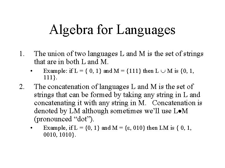 Algebra for Languages 1. The union of two languages L and M is the
