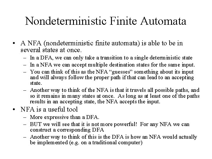 Nondeterministic Finite Automata • A NFA (nondeterministic finite automata) is able to be in