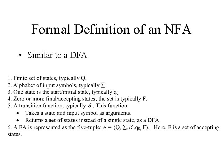 Formal Definition of an NFA • Similar to a DFA 