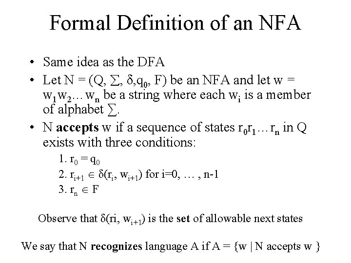 Formal Definition of an NFA • Same idea as the DFA • Let N