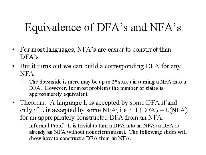 Equivalence of DFA’s and NFA’s • For most languages, NFA’s are easier to construct