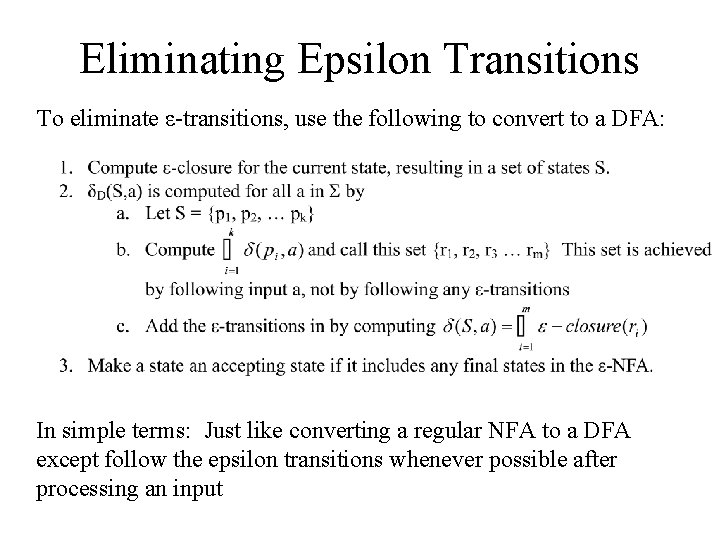 Eliminating Epsilon Transitions To eliminate ε-transitions, use the following to convert to a DFA: