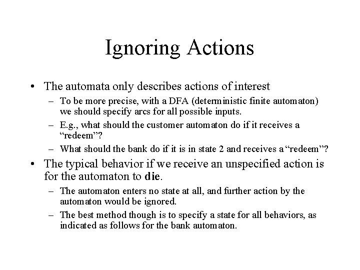 Ignoring Actions • The automata only describes actions of interest – To be more