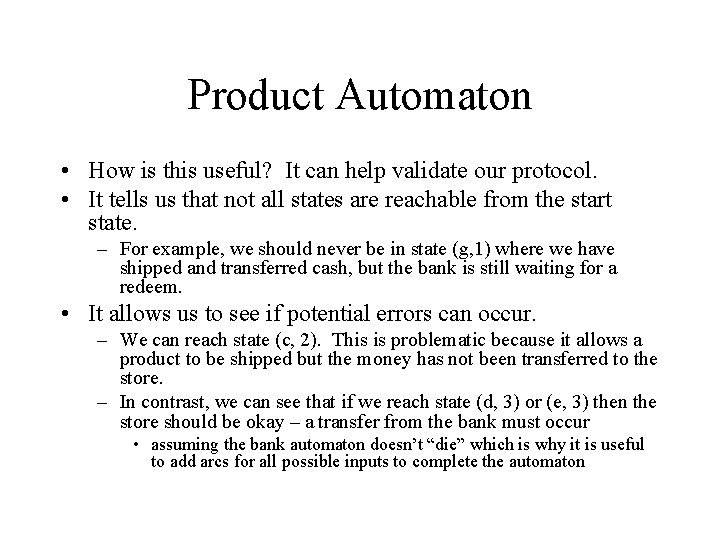Product Automaton • How is this useful? It can help validate our protocol. •