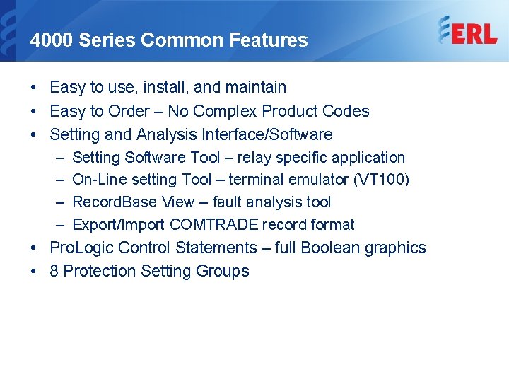 4000 Series Common Features • Easy to use, install, and maintain • Easy to
