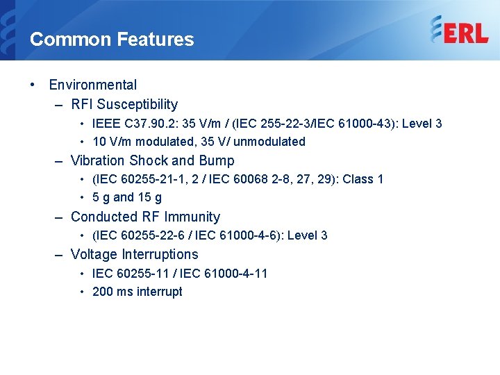 Common Features • Environmental – RFI Susceptibility • IEEE C 37. 90. 2: 35