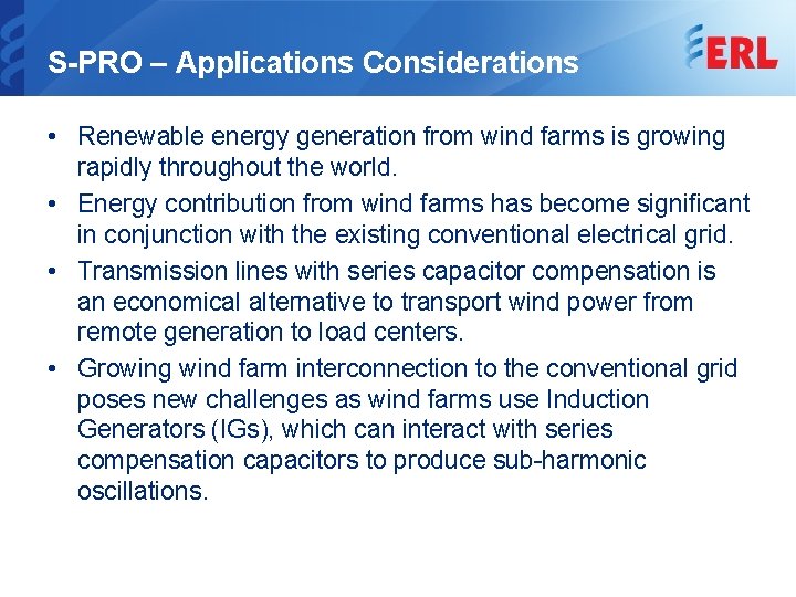 S-PRO – Applications Considerations • Renewable energy generation from wind farms is growing rapidly