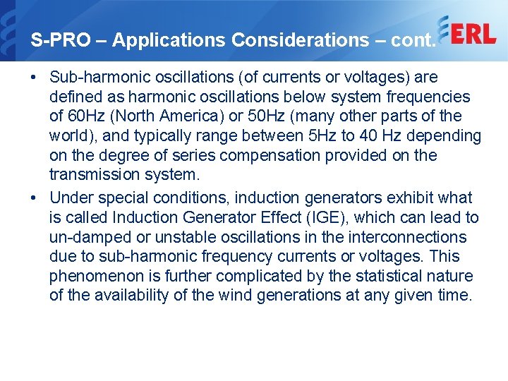 S-PRO – Applications Considerations – cont. • Sub-harmonic oscillations (of currents or voltages) are